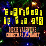 Dickie Valentine   Christmas Alphabet For Christmas Alphabet Dickie Valentine Lyrics