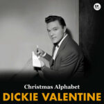 Dickie Valentine   Christmas Alphabet (Remastered): Lyrics And With Regard To Christmas Alphabet Dickie Valentine Lyrics